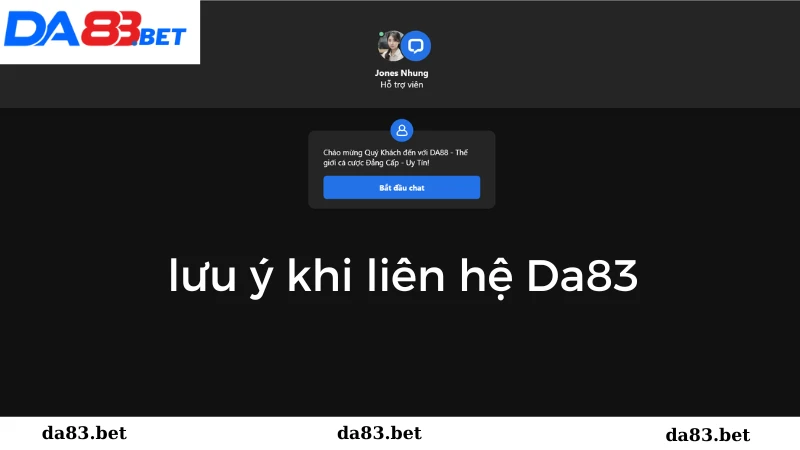 Lưu ý khi liên hệ nhà cái Da83